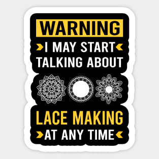 Warning Lace Making Lacemaking Sticker